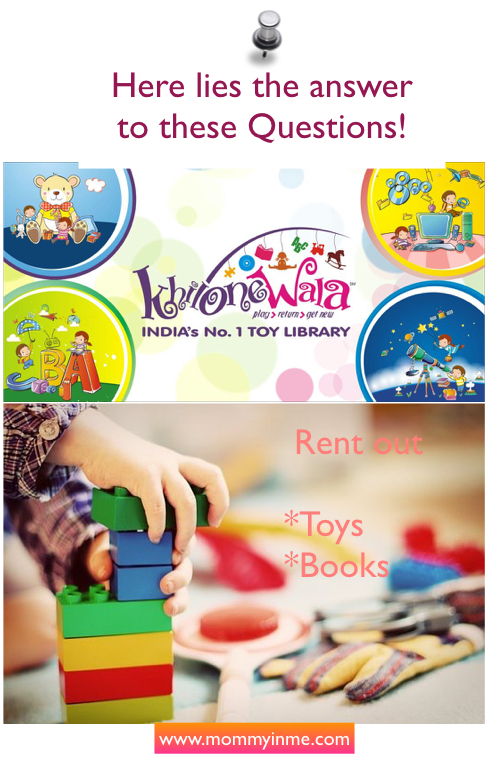 From where to rent best toys and books in India : Hey Mama's and Papa's, have you succumbed to the ever increasing demand of kids for toys, games and colorful story books? Are you burning your pockets too frequently only to see kids getting bored in 10-15 days with their new games? Then you need to check on India's No.1 Toy Library "Khilonewala"! Read on a "must-have" service for Parents and Kids right now. An answer to - Where to rent toys and books in India 