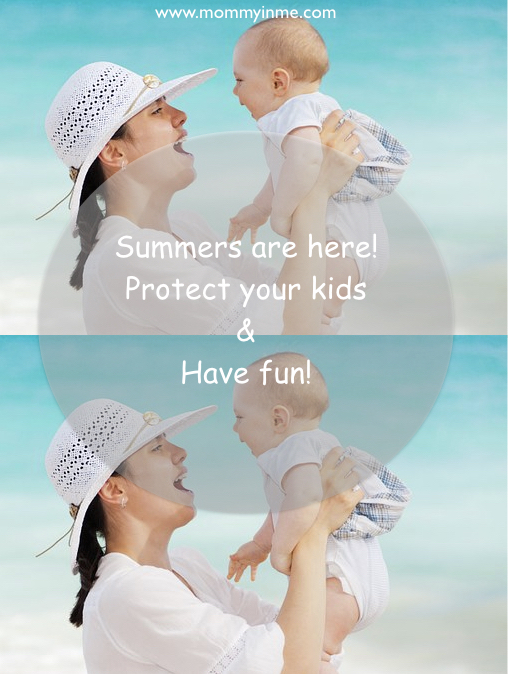 Summers are close by, are you aware of summer protection tips for your toddlers and kids? Are you looking for an answer to How to keep babies cool in summer, then read here. #summer #summerskincare #summerandbabies #sunprotection #protectkids 