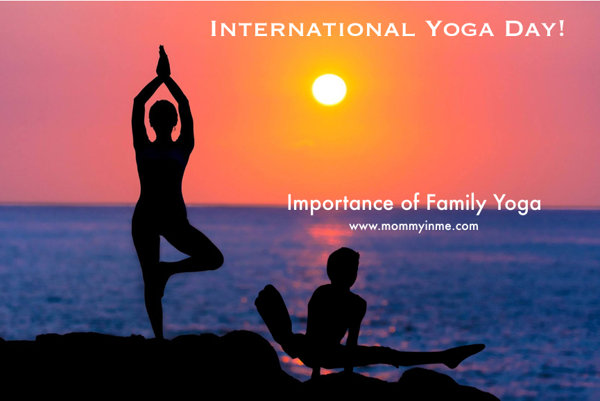 International Yoga Day in 2018 is on 21st June 2018 globally, wherein various activities, awareness camps of Yoga are conducted. We share with you as to why Family Yoga is must and its benefits here. #Yogaday #internationalyogaday #yogaforall #yoga #peace #momblogger