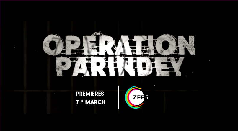 A ZEE5 Original Operation Parindey, based on the true facts of Nabha Jail Break in 2016 will be released on 7th March 2020 #ZEE5 #OTTPlatform #Operationparindey #ZEE5originals