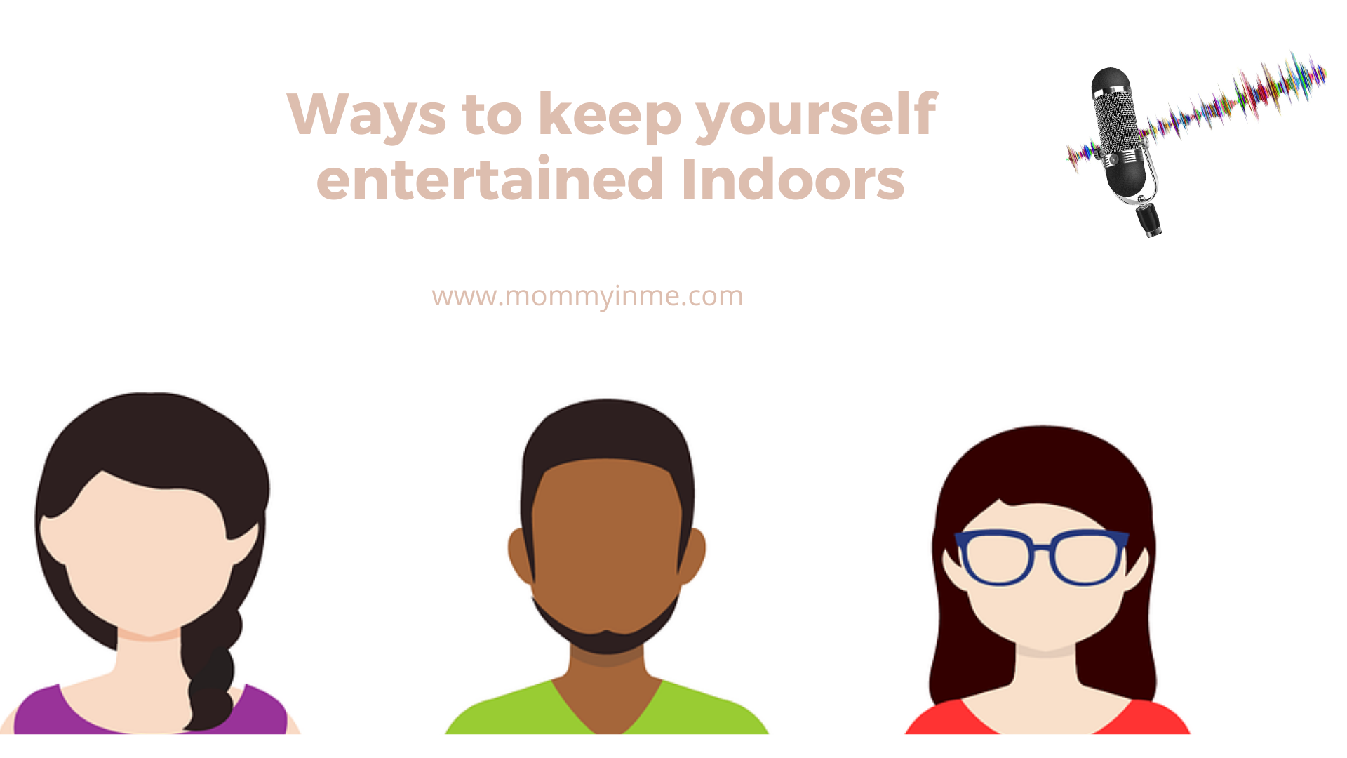 5 ways on How to keep yourself entertained indoors?