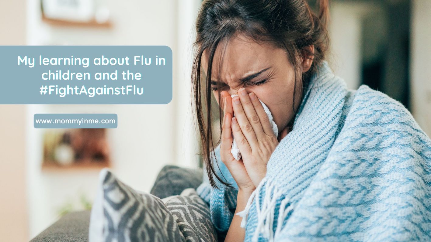 My Learning About Flu In Children And The #FightAgainstFlu - Parenting & Lifestyle For You!!